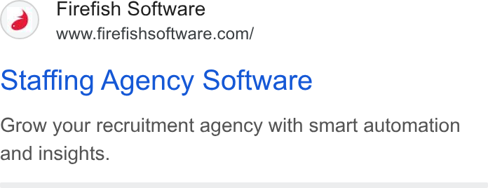 Firefish Software ad on Google Ads: Staffing Agency Software Grow your recruitment agency with smart automation and insights.