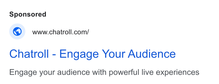 Chatroll ad on Google Ads: Chatroll - Engage Your Audience Engage your audience with powerful live experiences