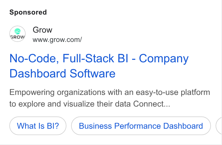 Grow.com ad on Google Ads: No-Code, Full-Stack BI - Company Dashboard Software Empowering organizations with an easy-to-use platform to explore and visualize their data Connect... What Is BI? Business Performance Dashboard