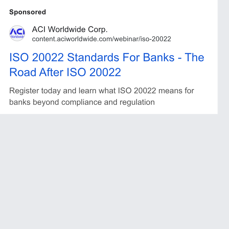ACI Worldwide ad on Google Ads: ISO 20022 Standards For Banks - The Road After ISO 20022 Register today and learn what [SO 20022 means for banks beyond compliance and regulation