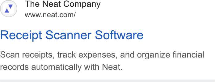 Neat ad on Google Ads: Receipt Scanner Software Scan receipts, track expenses, and organize financial records automatically with Neat.