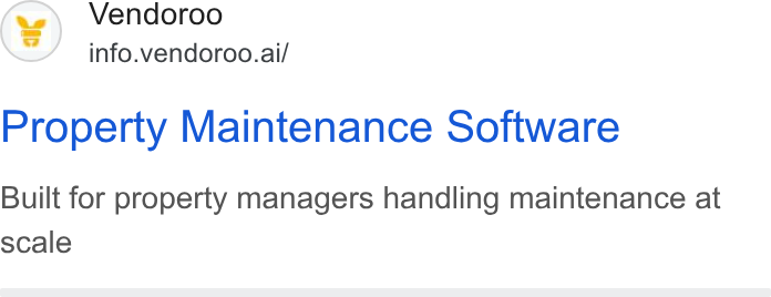 Vendoroo ad on Google Ads: (#7) Vendoroo info.vendoroo.ai/ Property Maintenance Software Built for property managers handling maintenance at scale