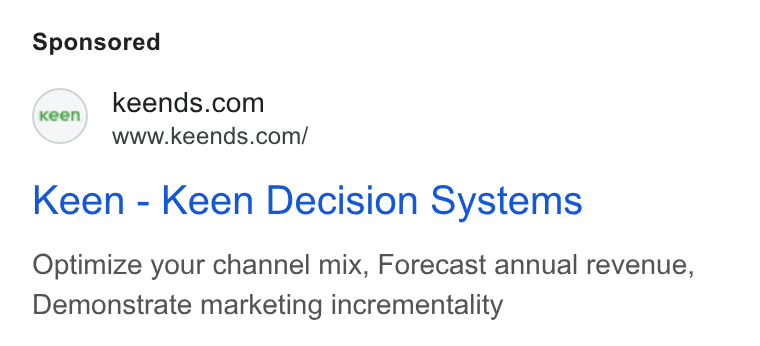 Keen Decision Systems ad on Google Ads: www.keends.com/ Keen - Keen Decision Systems Optimize your channel mix, Forecast annual revenue, Demonstrate marketing incrementality