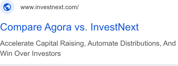InvestNext ad on Google Ads: Compare Agora vs. Invest Next Accelerate Capital Raising, Automate Distributions, And Win Over Investors
