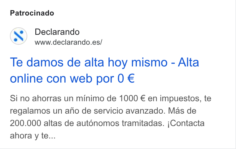 Declarando ad on Google Ads: Patrocinado Te damos de alta hoy mismo - Alta online con web por 0 € Si no ahorras un minimo de 1000 € en impuestos, te regalamos un afo de servicio avanzado. Mas de 200.000 altas de auténomos tramitadas. j Contacta ahora y te...