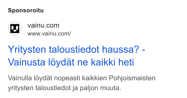 Vainu ad on Google Ads: uo Www.vainu.com/ Yritysten taloustiedot haussa? - Vainusta loydat ne kaikki heti Vainulla loydat nopeasti kaikkien Pohjoismaisten yritysten taloustiedot ja paljon muuta.