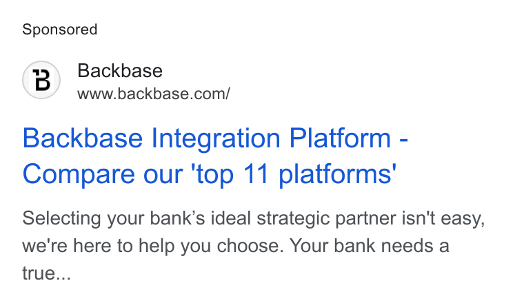 Backbase ad on Google Ads: Backbase Integration Platform - Compare our ‘top 11 platforms’ Selecting your bank’s ideal strategic partner isn't easy, we're here to help you choose. Your bank needs a true...