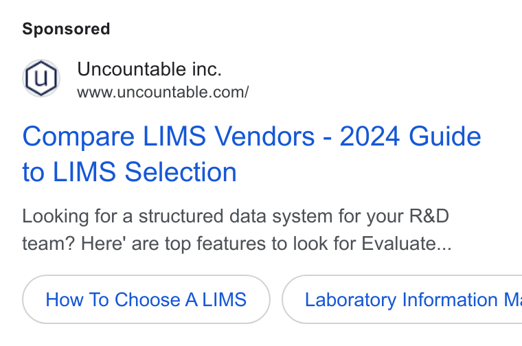 Uncountable ad on Google Ads: Compare LIMS Vendors - 2024 Guide to LIMS Selection Looking for a structured data system for your R& D team? Here’ are top features to look for Evaluate... How To Choose ALIMS } ( Laboratory Information M: