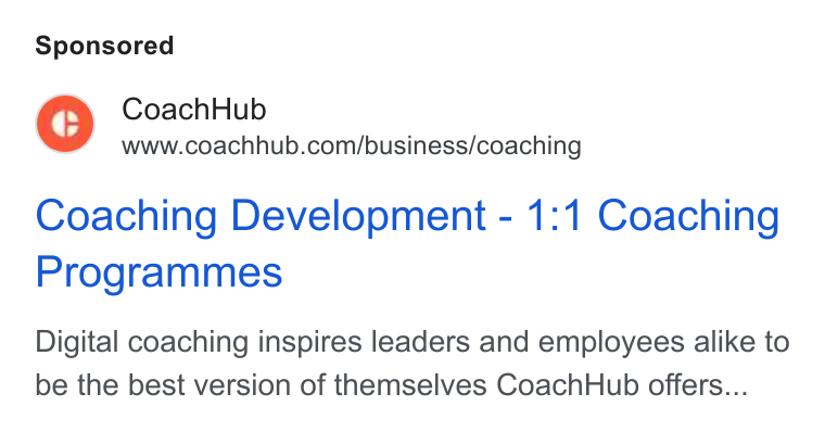 CoachHub ad on Google Ads: Coaching Development - 1:1 Coaching Programmes Digital coaching inspires leaders and employees alike to be the best version of themselves Coach Hub offers...