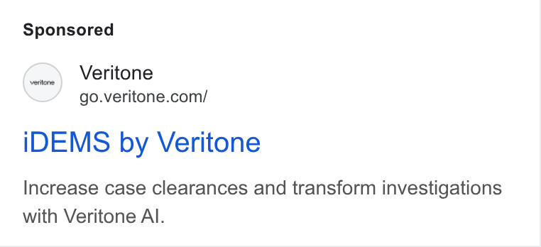 Veritone ad on Google Ads: IDEMS by Veritone Increase case clearances and transform investigations with Veritone Al.