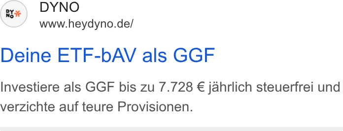 DYNO ad on Google Ads: Deine ETF-b AV als GGF Investiere als GGF bis zu 7.728 € jahrlich steuerfrei und verzichte auf teure Provisionen.