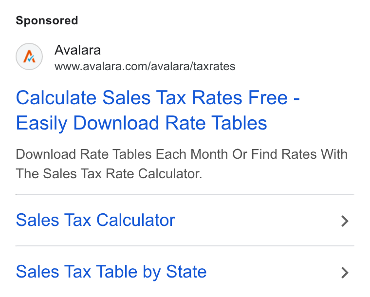 Avalara ad on Google Ads: Calculate Sales Tax Rates Free - Easily Download Rate Tables Download Rate Tables Each Month Or Find Rates With The Sales Tax Rate Calculator. Sales Tax Calculator > Sales Tax Table by State >