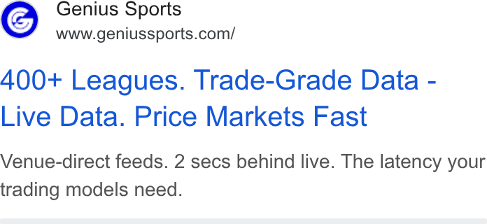 Genius Sports ad on Google Ads: 400+ Leagues. Trade-Grade Data - Live Data. Price Markets Fast Venue-direct feeds. 2 secs behind live. The latency your trading models need.