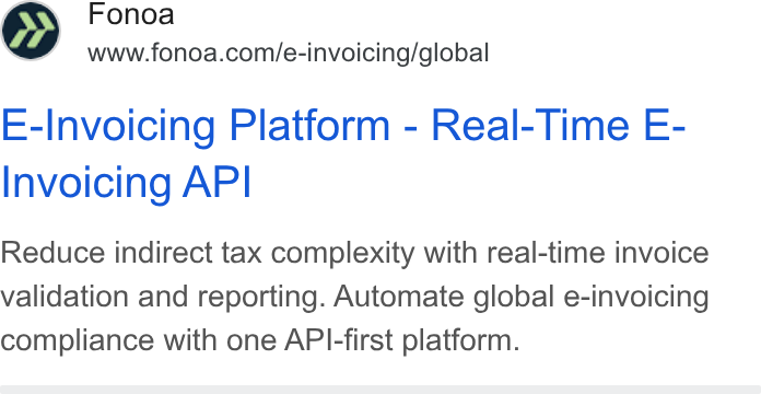 Fonoa ad on Google Ads: E-Invoicing Platform - Real-Time E- Invoicing API Reduce indirect tax complexity with real-time invoice validation and reporting. Automate global e-invoicing compliance with one API-first platform.