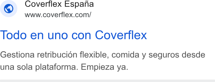 Coverflex ad on Google Ads: Todo en uno con Coverflex Gestiona retribucion flexible, comida y seguros desde una sola plataforma. Empieza ya.