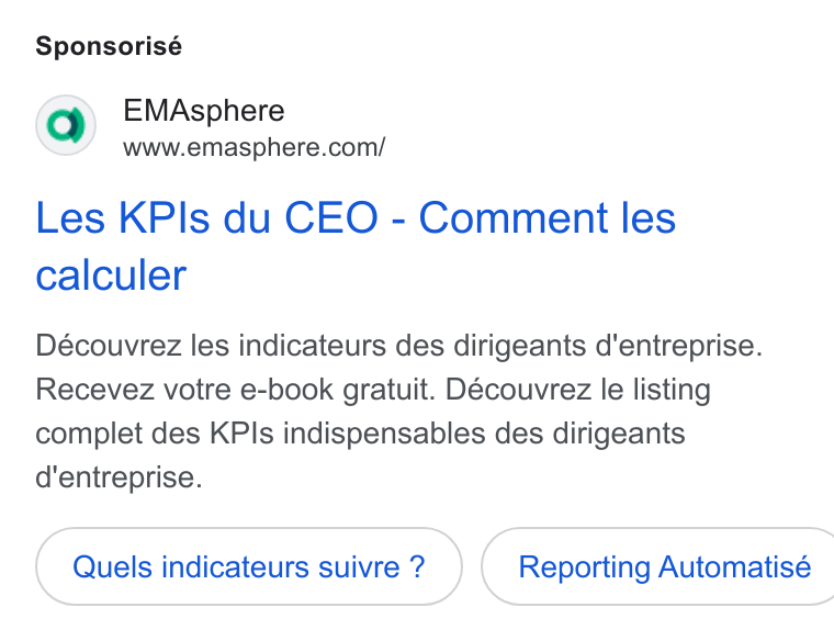EMAsphere ad on Google Ads: Sponsorisé Les KPls du CEO - Comment les calculer Découvrez les indicateurs des dirigeants d'entreprise. Recevez votre e-book gratuit. Découvrez le listing complet des KPIs indispensables des dirigeants d'entreprise. Quels indicateurs suivre ? } ( Reporting Automatisé