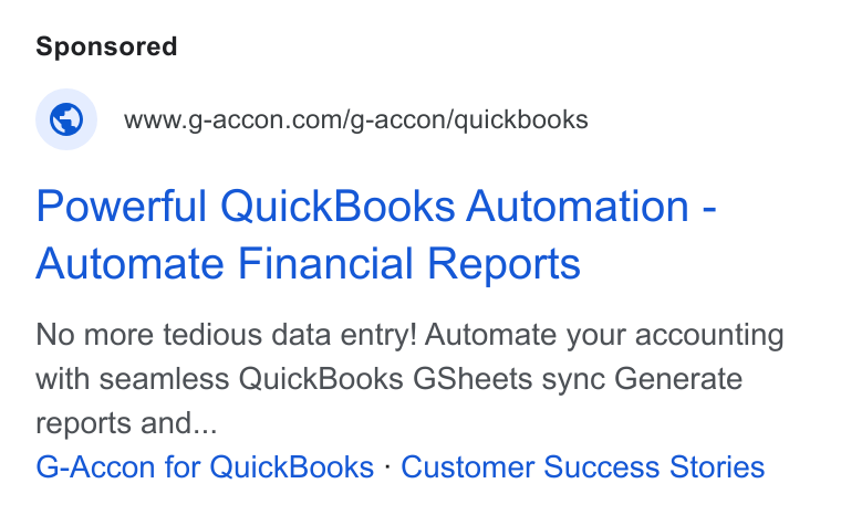 G-Accon ad on Google Ads: Powerful Quick Books Automation - Automate Financial Reports No more tedious data entry! Automate your accounting with seamless Quick Books GSheets sync Generate reports and... G-Accon for Quick Books - Customer Success Stories