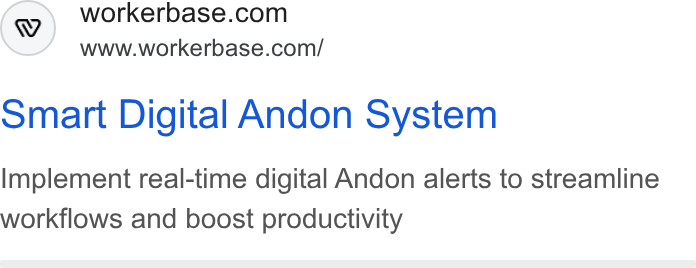 Workerbase ad on Google Ads: www.workerbase.com/ omart Digital Andon System Implement real-time digital Andon alerts to streamline workflows and boost productivity