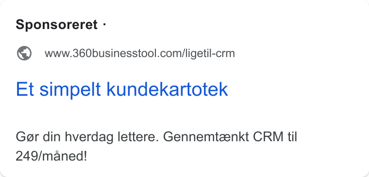 360 Business Tool ad on Google Ads: Et simpelt kundekartotek Ger din hverdag lettere. Gennemteenkt CRM til 249/maned!