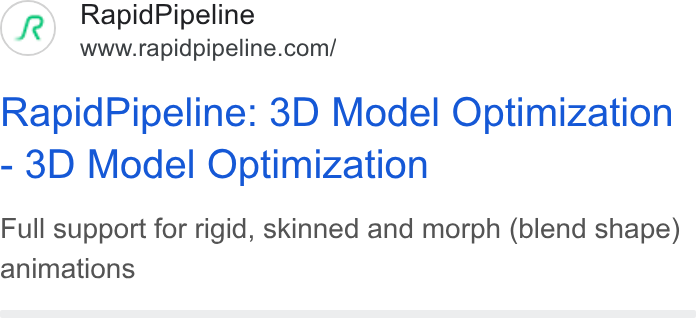 RapidPipeline ad on Google Ads: Rapid Pipeline: 3D Model Optimization - 3D Model Optimization Full support for rigid, skinned and morph (blend shape) animations