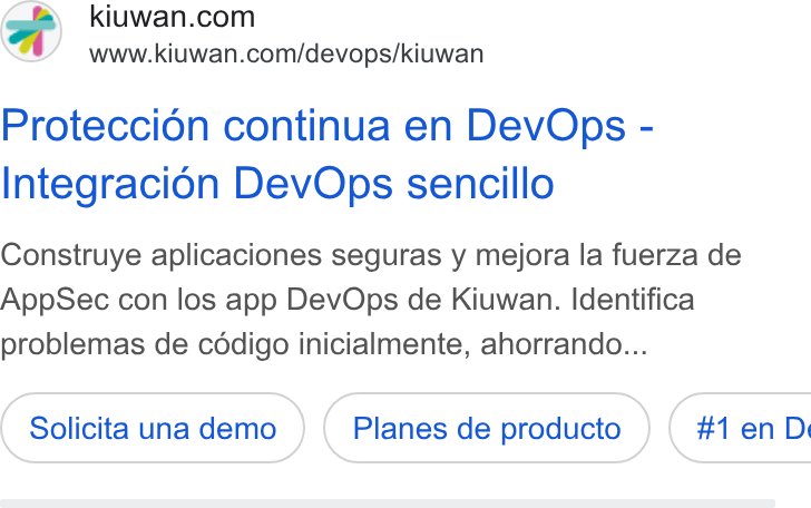 Kiuwan ad on Google Ads: www.kiuwan.com/devops/kiuwan Proteccion continua en Dev Ops - Integracion Dev Ops sencillo Construye aplicaciones seguras y mejora la fuerza de App Sec con los app Dev Ops de Kiuwan. Identifica problemas de codigo inicialmente, ahorrando... Solicita una demo Planes de producto } ( #1 en D