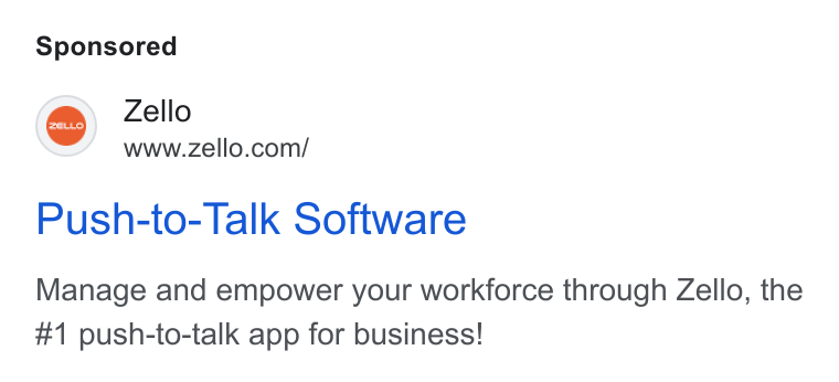 Zello ad on Google Ads: Push-to- Talk Software Manage and empower your workforce through Zello, the #1 push-to-talk app for business!
