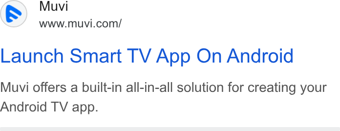 Muvi.com ad on Google Ads: Launch Smart TV App On Android Muvi offers a built-in all-in-all solution for creating your Android TV app.