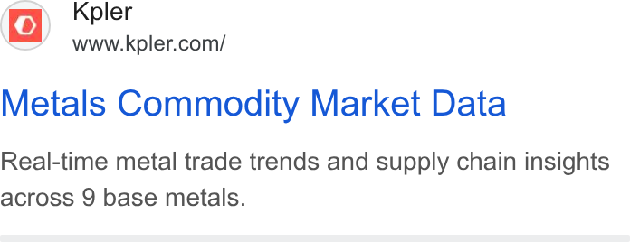 Kpler ad on Google Ads: Metals Commodity Market Data Real-time metal trade trends and supply chain insights across 9 base metals.