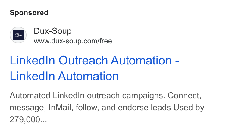 Dux-Soup ad on Google Ads: Linked In Outreach Automation - Linked In Automation Automated Linked In outreach campaigns. Connect, message, In Mail, follow, and endorse leads Used by