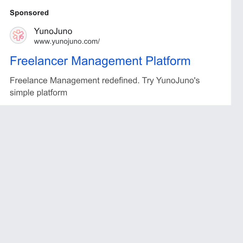 YunoJuno ad on Google Ads: Freelancer Management Platform Freelance Management redefined. Try Yuno Juno's simple platform