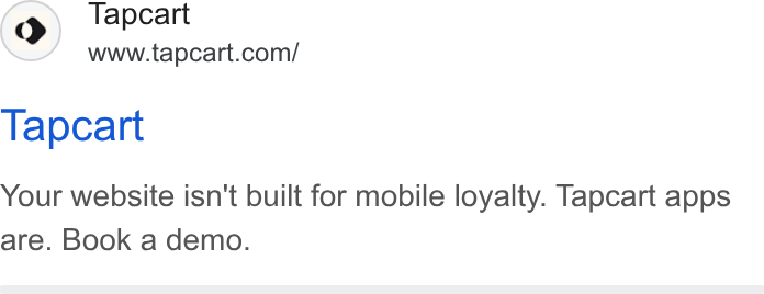 Tapcart ad on Google Ads: Tapcart Your website isn't built for mobile loyalty. Tapcart apps are. Book a demo.