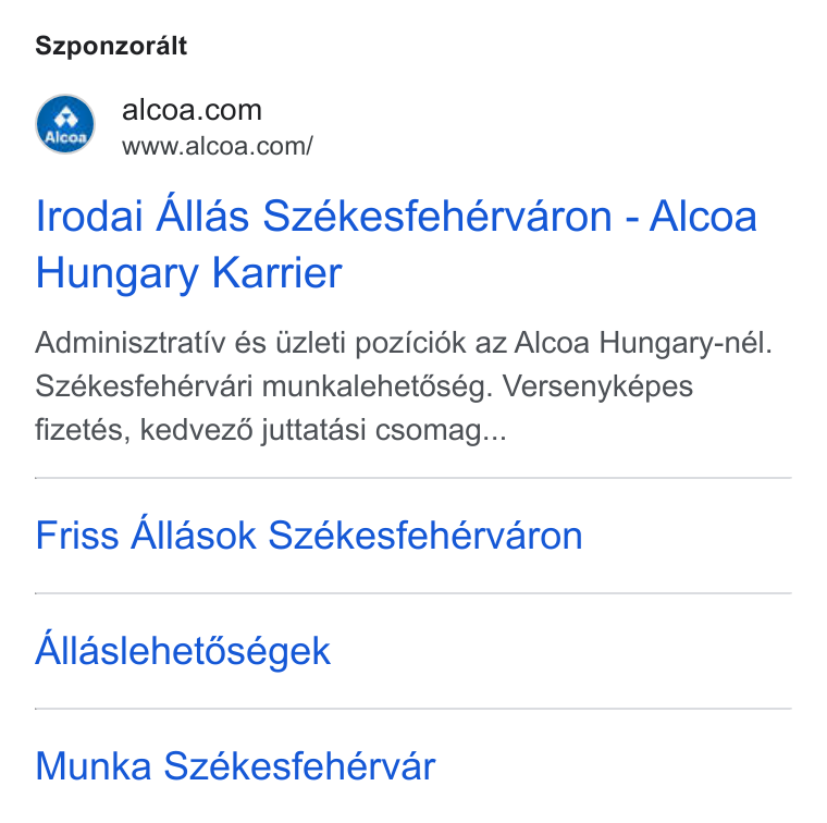 Alcoa ad on Google Ads: www.alcoa.com/ lrodai Allas Székesfehérvaron - Alcoa Hungary Karrier Adminisztrativ és Uzleti pozicidk az Alcoa Hungary-nel. Székesfehérvari munkalehetéség. Versenyképes fizetés, kedvez6 juttatasi csomag... Friss Allasok Székesfehérvaron Allaslehetéségek Munka Székesfehérvar