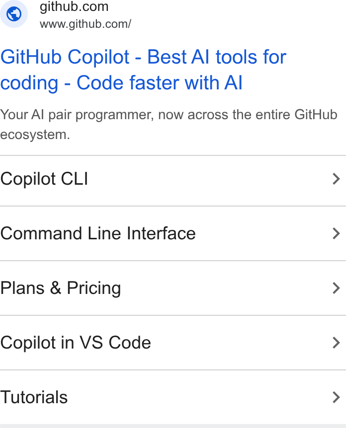 GitHub ad on Google Ads: www.github.com/ Git Hub Copilot - Best Al tools for coding - Code faster with Al Your Al pair programmer, now across the entire Git Hub ecosystem. Copilot CLI > Command Line Interface > Plans & Pricing > Copilot in VS Code > Tutorials >
