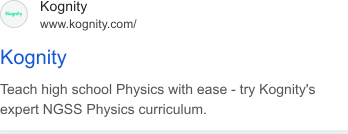 Kognity ad on Google Ads: Kognity Teach high school Physics with ease - try Kognity's expert NGSS Physics curriculum.
