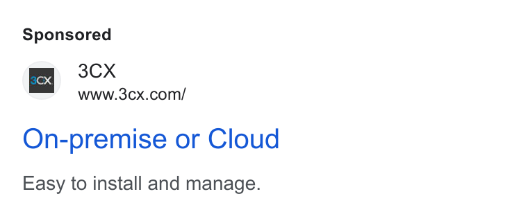 3CX ad on Google Ads: On-premise or Cloud Easy to install and manage.