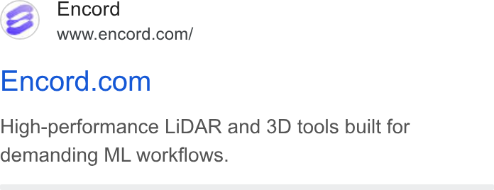 Encord ad on Google Ads: Encord.com High-performance LIDAR and 3D tools built for demanding ML workflows.