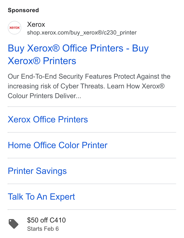 Xerox ad on Google Ads: Buy Xerox® Office Printers - Buy Xerox® Printers Our End-To-End Security Features Protect Against the increasing risk of Cyber Threats. Learn How Xerox® Colour Printers Deliver... Xerox Office Printers Home Office Color Printer Printer Savings Talk To An Expert YS $50 off C410 Starts Feb 6