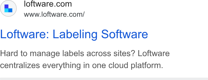 Loftware ad on Google Ads: www.loftware.com/ Loftware: Labeling Software Hard to manage labels across sites? Loftware centralizes everything in one cloud platform.