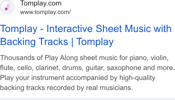 Tomplay ad on Google Ads: www.tomplay.com/ Tomplay - Interactive Sheet Music with Backing Tracks | Tomplay Thousands of Play Along sheet music for piano, violin, flute, cello, clarinet, drums, guitar, saxophone and more. Play your instrument accompanied by high-quality backing tracks recorded by real musicians.