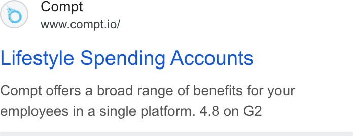Compt ad on Google Ads: Compt vwecomptio/ Lifestyle Spending Accounts Compt offers a broad range of benefits for your employees in a single platform. 4.8 on G2