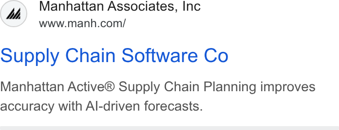 Manhattan Associates ad on Google Ads: Supply Chain Software Co Manhattan Active® Supply Chain Planning improves accuracy with Al-driven forecasts.