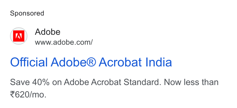 Adobe ad on Google Ads: Official Adobe® Acrobat India Save 40% on Adobe Acrobat Standard. Now less than