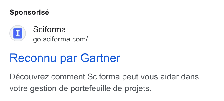 Sciforma ad on Google Ads: Sponsorisé Reconnu par Gartner Découvrez comment Sciforma peut vous aider dans votre gestion de portefeuille de projets.
