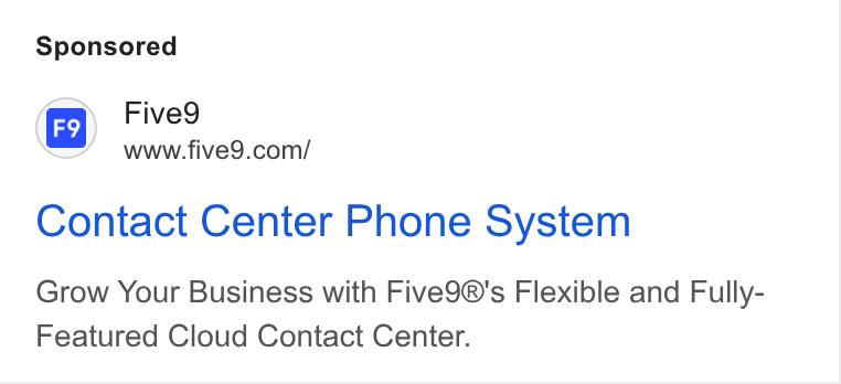 Five9 ad on Google Ads: Contact Center Phone System Grow Your Business with Five9®'s Flexible and Fully- Featured Cloud Contact Center.