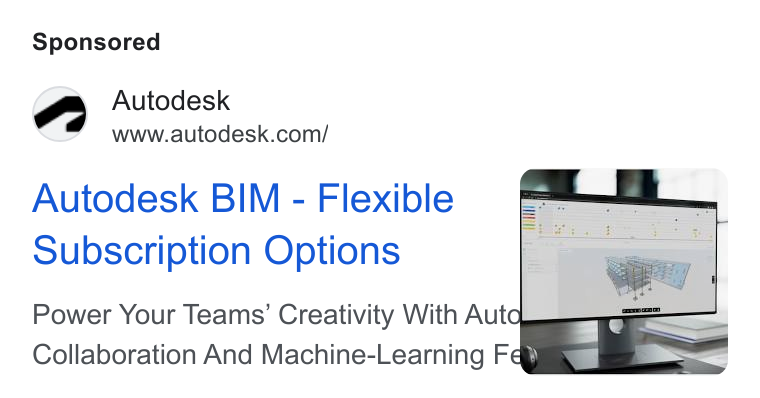 Autodesk ad on Google Ads: Autodesk BIM - Flexible Subscription Options Power Your Teams’ Creativity With Auto Collaboration And Machine-Learning Fe]