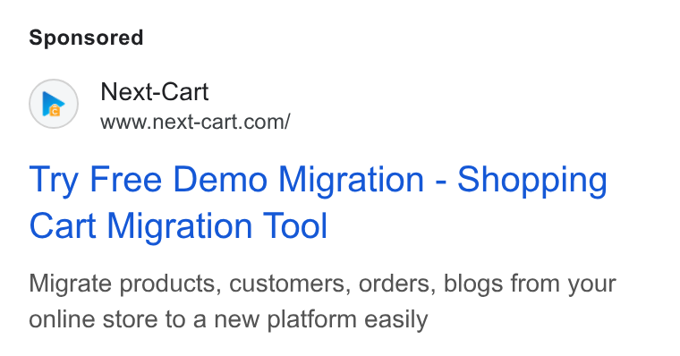 Next-Cart ad on Google Ads: Try Free Demo Migration - Shopping Cart Migration Tool Migrate products, customers, orders, blogs from your online store to a new platform easily