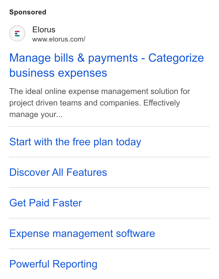Elorus ad on Google Ads: Manage bills & payments - Categorize business expenses The ideal online expense management solution for project driven teams and companies. Effectively manage your... Start with the free plan today Discover All Features Get Paid Faster Expense management software Powerful Reporting