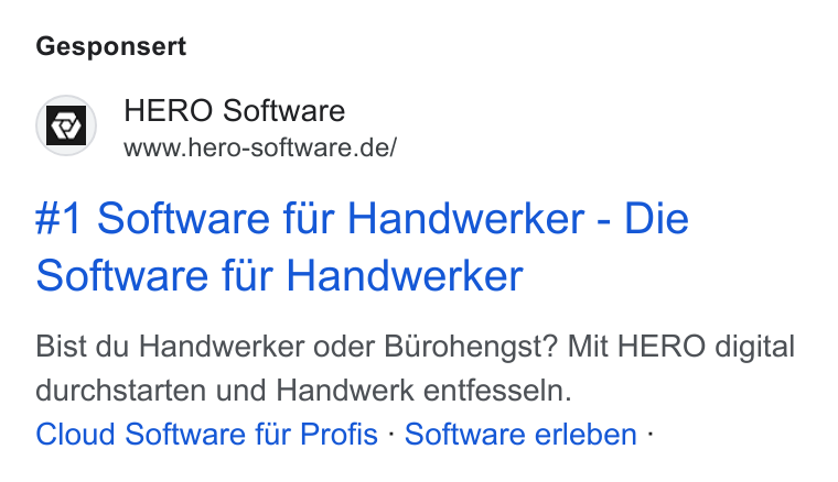 HERO Software ad on Google Ads: Gesponsert #1 Software fur Handwerker - Die Software fur Handwerker Bist du Handwerker oder Burohengst? Mit HERO digital durchstarten und Handwerk entfesseln. Cloud Software fiir Profis - Software erleben -