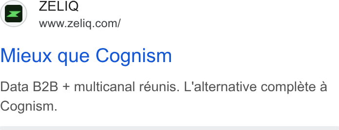 ZELIQ ad on Google Ads: Mieux que Cognism Data B2B + multicanal réunis. L'alternative complete a Cognism.