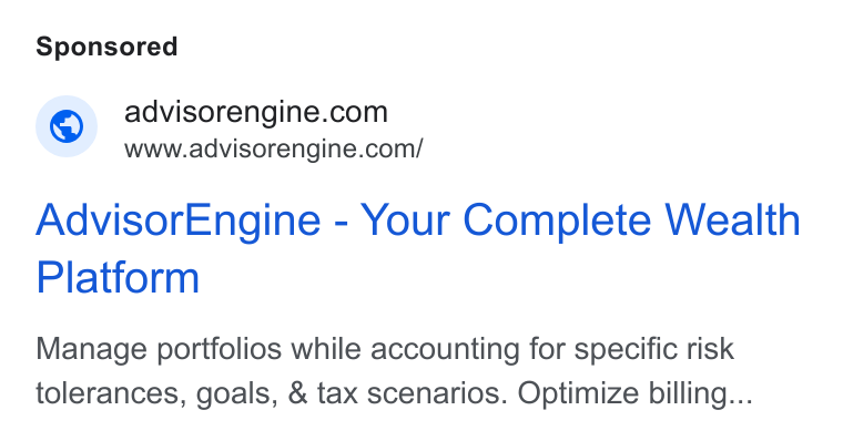 AdvisorEngine ad on Google Ads: www.advisorengine.com/ Advisor Engine - Your Complete Wealth Platform Manage portfolios while accounting for specific risk tolerances, goals, & tax scenarios. Optimize billing...